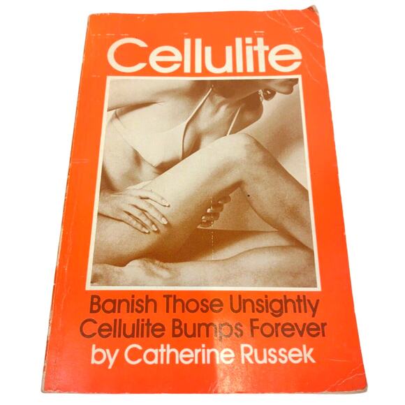 Banish Those Unsightly Cellulite Bumps Forever -LOOK INSIDE- by Catherine Russek - Picture 1 of 10